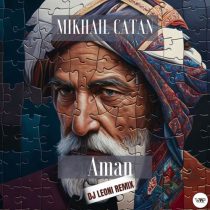 Mikhail Catan – Aman (Dj Leoni Remix)