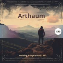 Arthaum – Walking Pangea Untill Rift