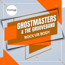 GhostMasters & The GrooveBand – Rock Ur Body