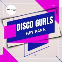 Disco Gurls – Hey Papa