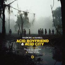 DJ Hell & Naiborg – Acid Boyfriend & Acid City