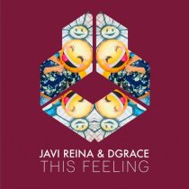 Javi Reina & DGRACE – This Feeling