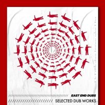 East End Dubs – Selected Dub Works