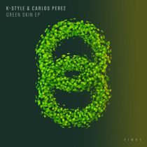 Carlos Perez & K-Style – Green Skin EP