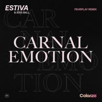Estiva & Jess Ball – Carnal Emotion (Fehrplay Remix)