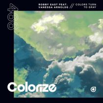 Robby East & Vanessa Arnolds – Colors Turn To Gray