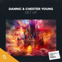Dannic & Chester Young – Get Up – Extended Mix