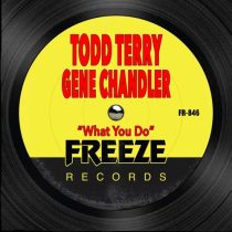 Todd Terry & Gene Chandler – What You Do