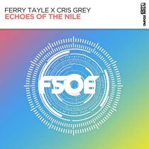 Ferry Tayle & Cris Grey – Echoes Of The Nile