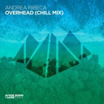 Andrea Ribeca – Overhead (Chill Mix)