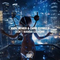 Chris Estrella & Amal Nemer – Don’t Wanna Go Home