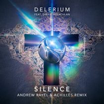 Delerium & Sarah McLachlan – Silence – Andrew Rayel & Achilles Remix