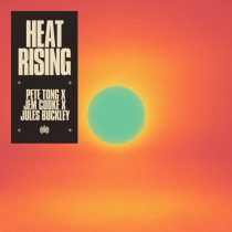 Pete Tong, Jem Cooke & Jules Buckley – Heat Rising (Extended)
