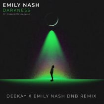 Charlotte Haining & Emily Nash – Darkness (DEEKAY x Emily Nash DNB Extended Remix)