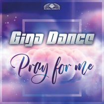 Giga Dance – Pray For Me (Extended Mix)