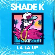 Shade K – La La Up