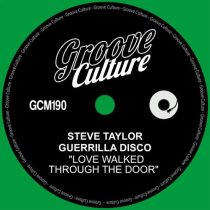Steve Taylor & Guerrilla Disco – Love Walked Through The Door
