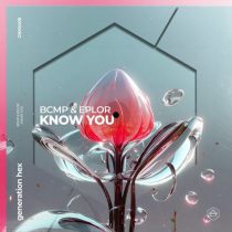 BCMP & Eplor – Know You – Extended Mix