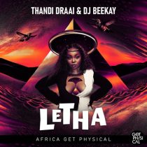 Thandi Draai & Dj Beekay – Letha