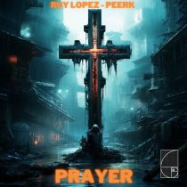 Peerk & Ruy Lopez – Prayer