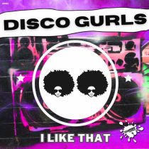 Disco Gurls – I Like That