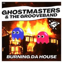GhostMasters & The GrooveBand – Burning Da House