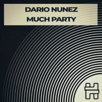 Dario Nunez – Much Party