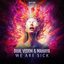 dual vision & Mahaya – We Are Sick