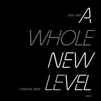 Crew Deep – A Whole New Level (Remix Version)