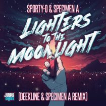 Specimen A & Sporty-O – Lighters to the Moonlight (Deekline & Specimen A Remix)