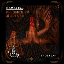 PFENNINGERxORTNER – Namaste