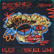 Miguel Lobo – Good For Me EP