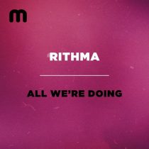 Rithma – All We’re Doing