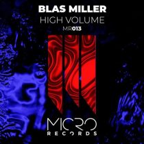 Blas Miller – High Volume