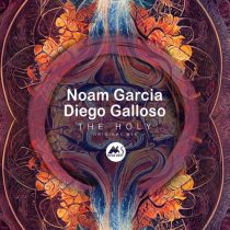 Noam Garcia, Diego Galloso & M-Sol DEEP – The Holy