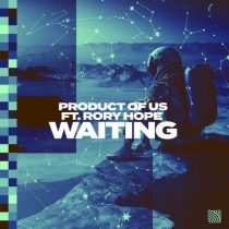 Product Of Us & Rory Hope – Waiting (Extended Mix)