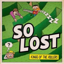 Kings Of The Rollers – So Lost
