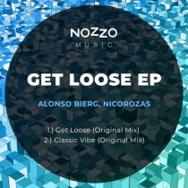 Alonso Bierg & NicoRozas – Get Loose