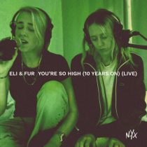 Eli & Fur – You’re So High (10 Years On)