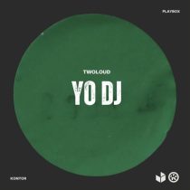 twoloud – Yo DJ (Extended Mix)