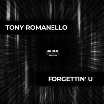 Tony Romanello – Forgettin’ U