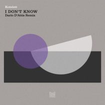 Kotelett – I Don’t Know (Dario D’Attis Remix)