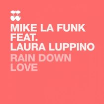 Mike La Funk & Laura Luppino – Rain Down Love