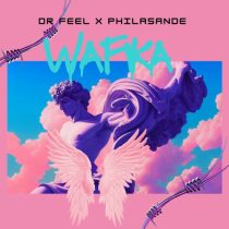 Dr Feel & PhilaSande – Wafika