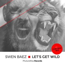 Swen Baez – Let’s Get Wild
