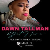 Dawn Tallman – Get Here (The Kenny Carpenter Remix)