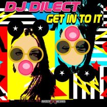 DJ DIlect – Get In To It