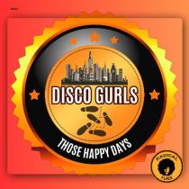 Disco Gurls – Those Happy Days