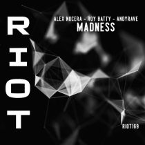 Alex Nocera, Roy Batty & Andyrave – Madness