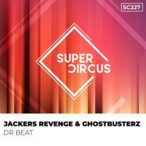 Jackers Revenge & Ghostbusterz – Dr Beat